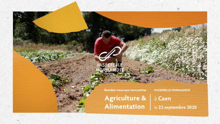 Rencontre Agriculture & Alimentation (Passerelle Normandie) - Mardi 22 septembre dès 18h à Caen
